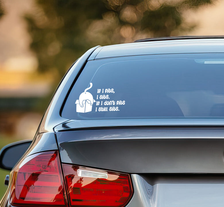 Even If I Don't Fits - Pet Decal