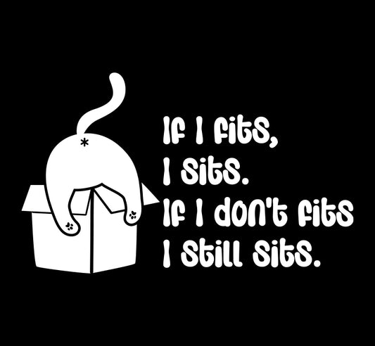 Even If I Don't Fits - Pet Decal