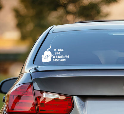 Even If I Don't Fits - Pet Decal