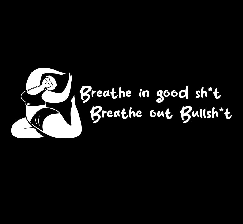Exhale the Bullsh*t Decal