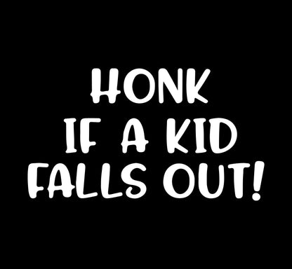 Honk If A Kid Falls Out Decal