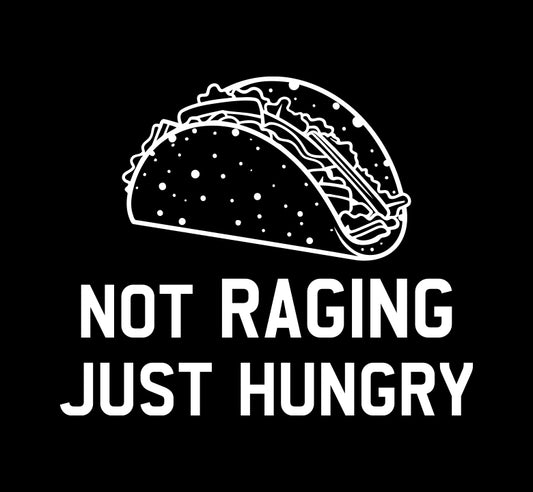 Not Raging Just Hungry Decal