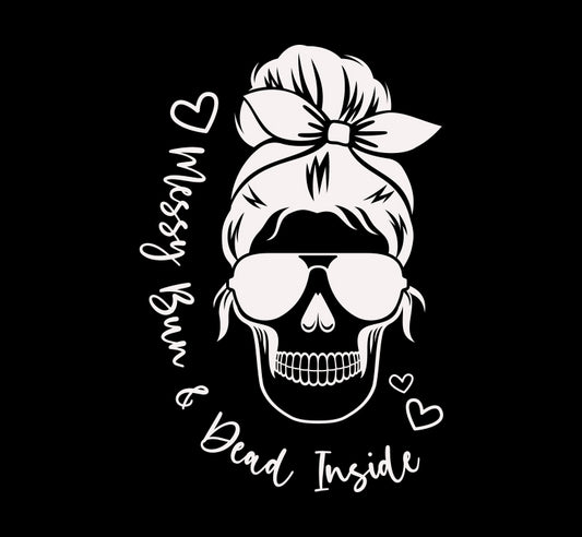 Messy Bun, Dead Inside Decal
