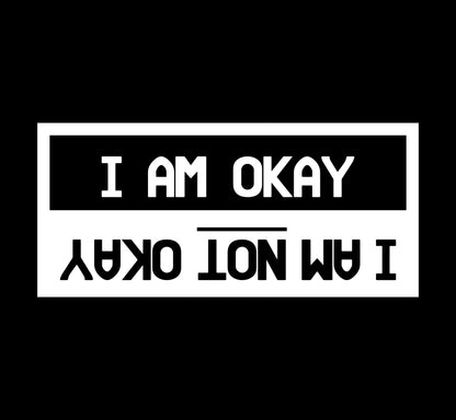 "I Am Okay / I Am Not Okay" Drive Check Decal