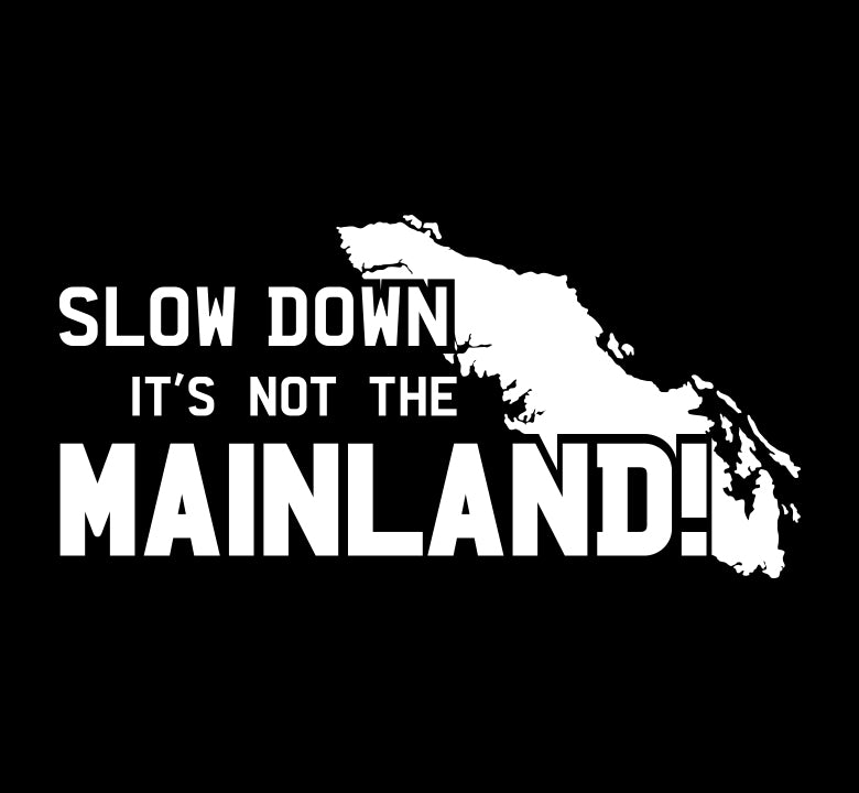 Slow Down! It's Not The Mainland Silhouette Decal