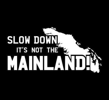 Slow Down! It's Not The Mainland Silhouette Decal