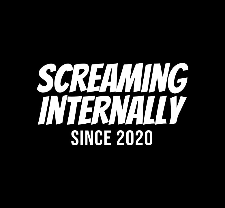 Screaming Internally (since 2020) Decal