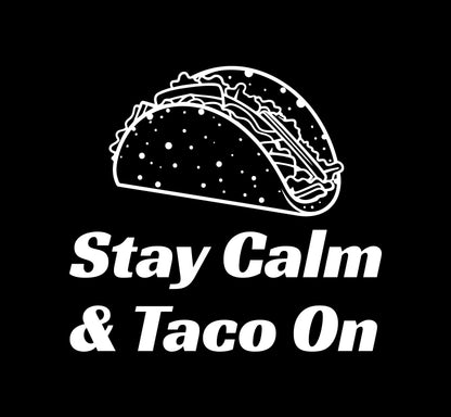 Stay Calm & Taco On Decal